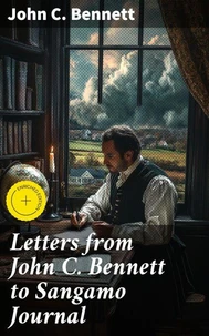 Letters from John C. Bennett to Sangamo Journal