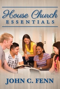  John C. Fenn - House Church Essentials.