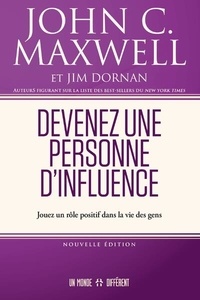 John C. Maxwell et Jim Dornan - Devenez une personne d'influence.