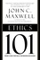 Ethics 101. What Every Leader Needs To Know