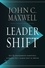 Leadershift. Les  changements essentiels auxquels tout leader doit se prêter