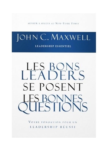 Les bons leaders se posent les bonnes questions. La clé du succès dans le leadership