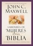 John C. Maxwell - Sabiduría de mujeres en la Biblia - Las gigantas de la fe hablan a nuestras vidas.