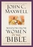 John C. Maxwell - Wisdom from Women in the Bible - Giants of the Faith Speak into Our Lives.