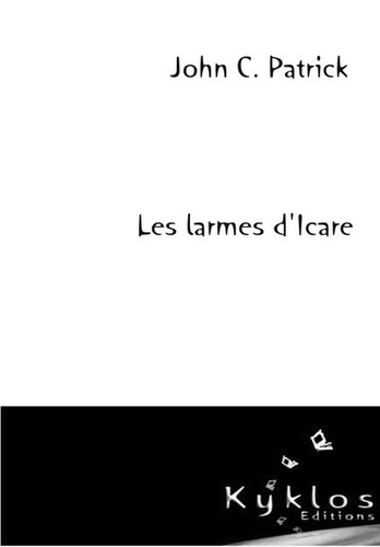 John C. Patrick - Les larmes d'Icare.