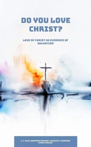 Do You Love Christ? Love of Christ as Evidence of Salvation