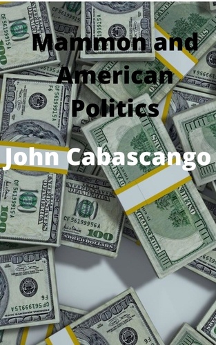  john Cabascango - Mammon and American Politics.