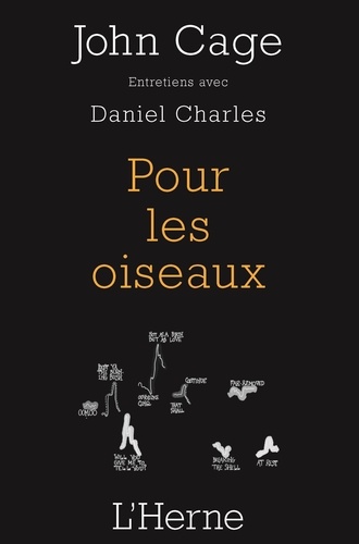 John Cage et Daniel Charles - Pour Les Oiseaux. Entretiens.
