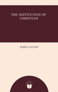 The Institution of Christian Religion