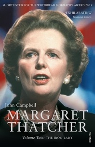 John Campbell - Margaret Thatcher Volume Two - The Iron Lady.