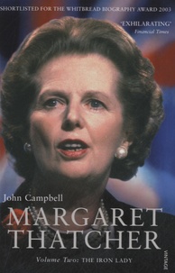 John Campbell - Margaret Thatcher - Volume Two : The Iron Lady.