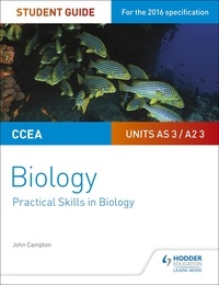 John Campton - CCEA AS/A2 Unit 3 Biology Student Guide: Practical Skills in Biology.