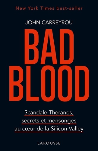 Bad Blood. Scandale Théranos, secrets et mensonges au coeur de la Silicon Valley