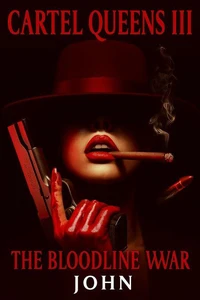 Cartel Queens III: The bloodline war