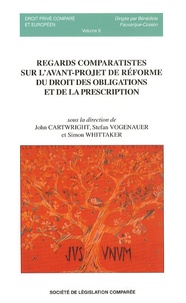 John Cartwright et Stefan Vogenauer - Regards comparatistes sur l'avant-projet de réforme du droit des obligations et de la prescription.