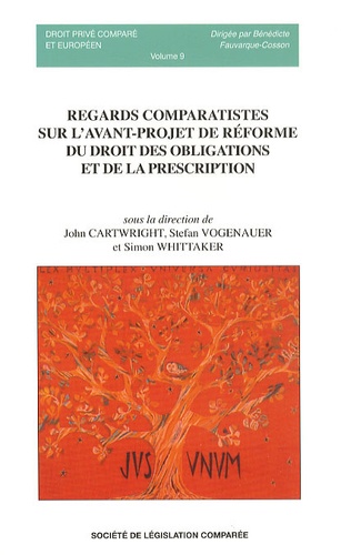John Cartwright et Stefan Vogenauer - Regards comparatistes sur l'avant-projet de réforme du droit des obligations et de la prescription.