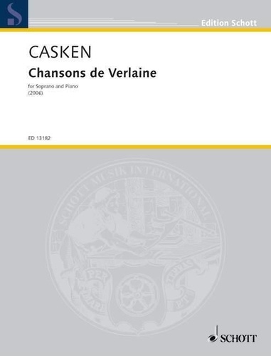 John Casken - Edition Schott  : Chansons de Verlaine - for soprano and piano. soprano and piano. soprano..