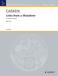 John Casken - Edition Schott  : Lines from a Wanderer - for baritone and piano. baritone and piano. baryton..