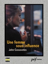 John Cassavetes - Une femme sous influence - Scénario du film.