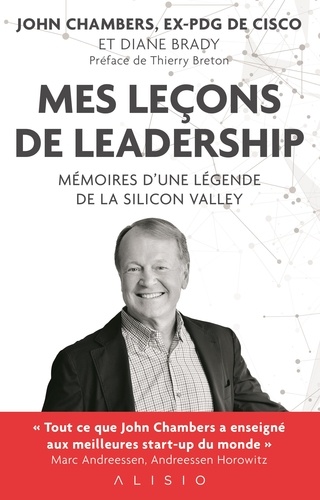 Mes leçons de leadership. Mémoires d'une légende de la Silicon Valley