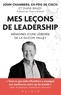 John Chambers - Mes leçons de leadership - Mémoires d'une légende de la Silicon Valley.