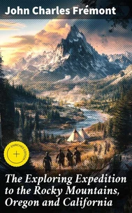 The Exploring Expedition to the Rocky Mountains, Oregon and California