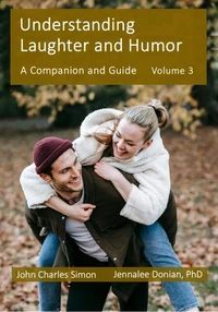Understanding Laughter and Humor: A Companion and Guide, Volume 3