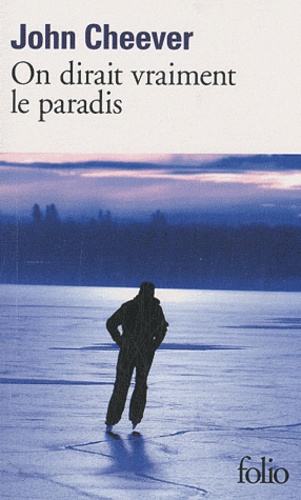 John Cheever - On dirait vraiment le paradis.