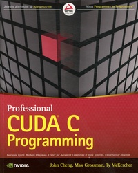 John Cheng et Max Grossman - Professional CUDA C Programming.