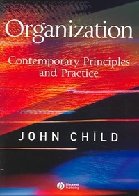 John Child - Organization: Contemporary Principles and Practice.