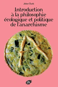 Introduction à la philosophie écologique et politique de lanarchisme