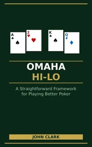 Omaha Hi Lo A Straightforward Framework for Better Poker