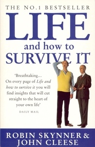 John Cleese et Robin Skynner - Life And How To Survive It.