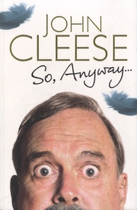 John Cleese - So, Anyway.