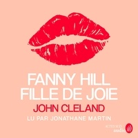 John Cleland et Jonathane Martin - Fanny Hill, fille de joie.