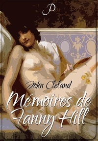 John Cleland - Mémoires de Fanny Hill - Femme de plaisir.