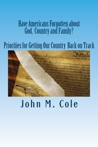  John Cole - Have Americans Forgotten about God,  Country and Family?.