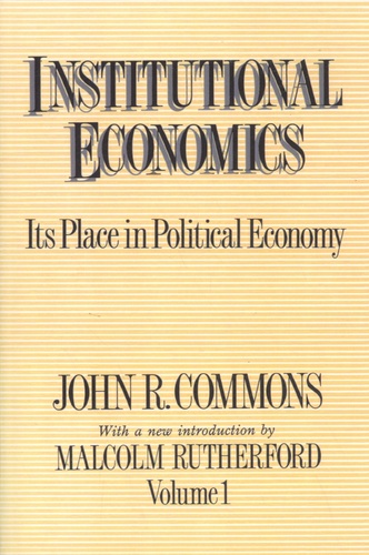 Institutional Economics. Its place in Political Economy Volume 1