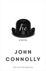 John Connolly - he - A Novel.