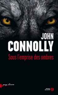 John Connolly - Sous l'emprise des ombres.