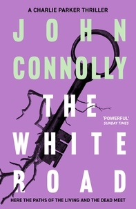 John Connolly - The White Road.