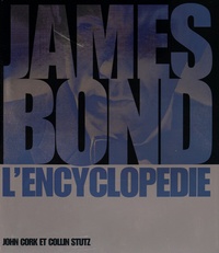 John Cork et Collin Stutz - James Bond - L'encyclopédie.