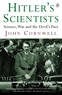 John Cornwell - Hitler's Scientists : Science , War , and the Devil's Pact.