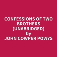Confessions of Two Brothers (Unabridged)