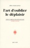 John Cowper Powys - L'art d'oublier le déplaisir.