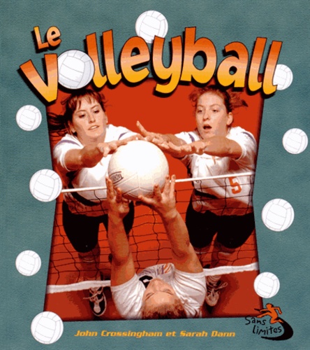 John Crossingham et Sarah Dann - Le volleyball.