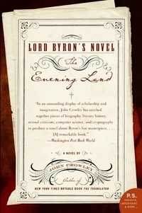 John Crowley - Lord Byron's Novel - The Evening Land.