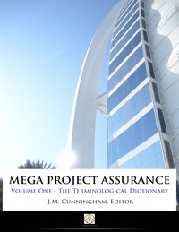  John Cunningham - Mega Project Assurance - Volume One - The Terminological Dictionary.