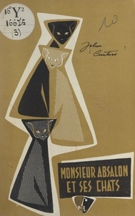 John Curtiss - Monsieur Absalon et ses chats.
