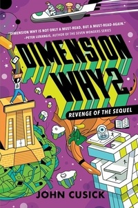 John Cusick - Dimension Why #2: Revenge of the Sequel.
